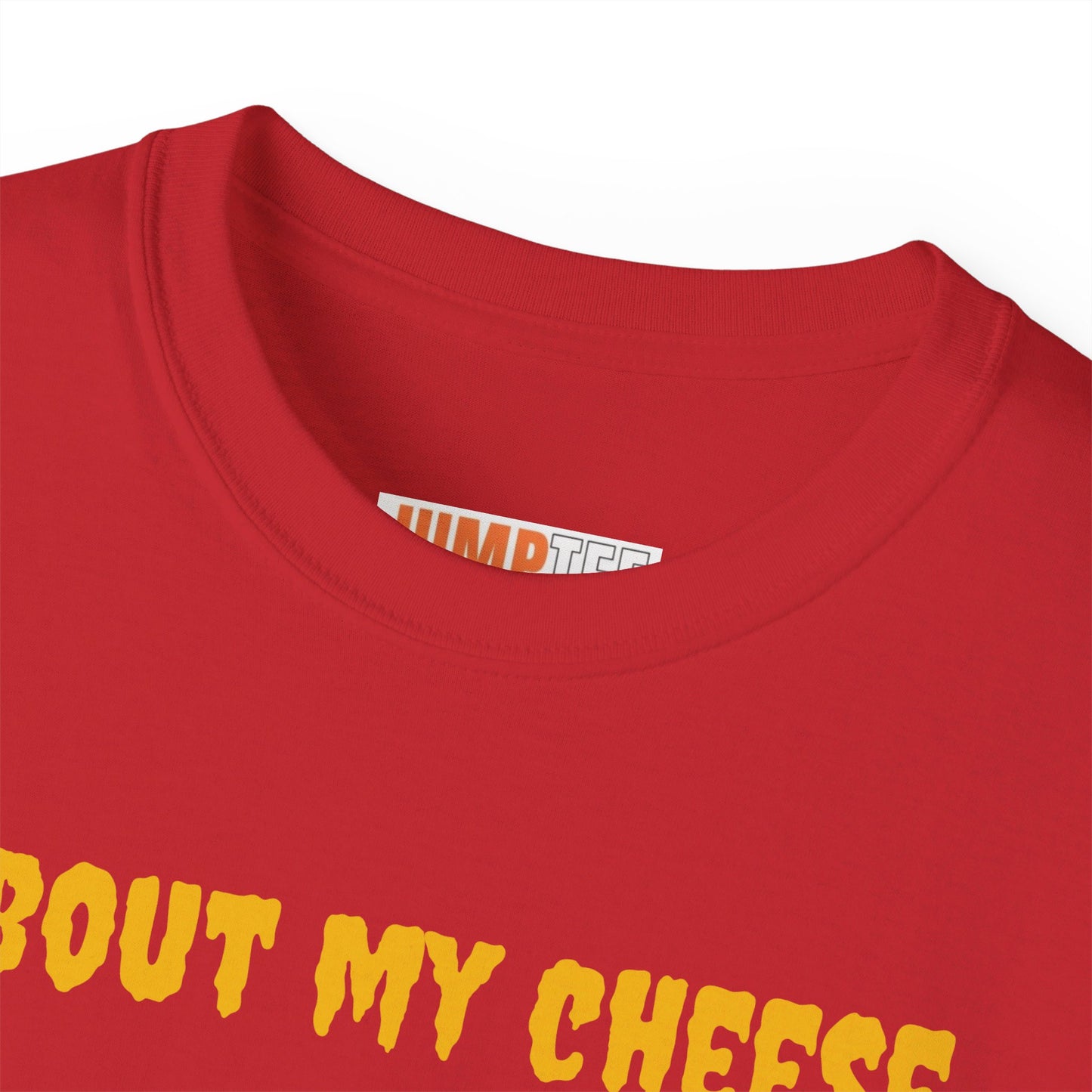 Jumptee Tee’s about my cheese Tee